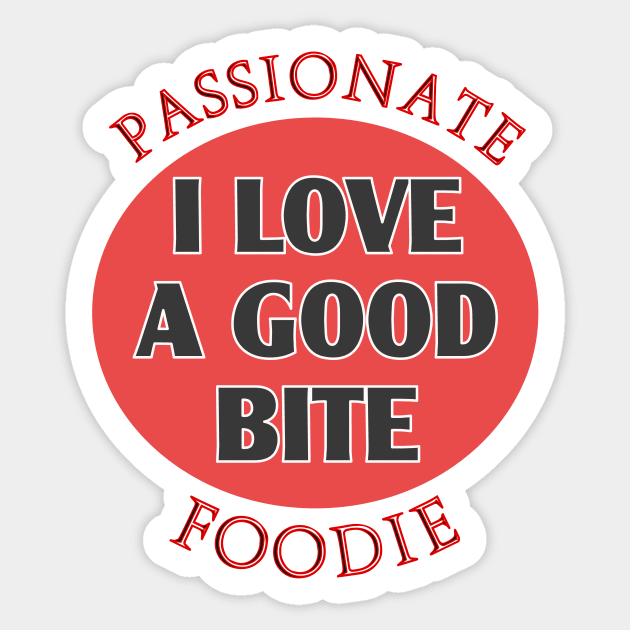 Passionate Foodies Love Good Bite Sticker by tonyponline